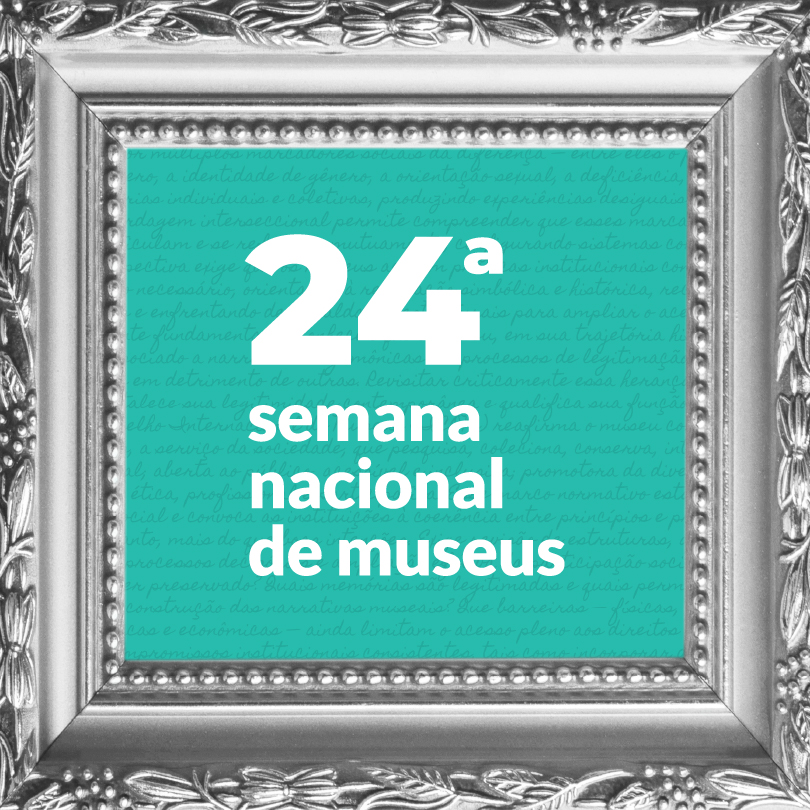 24ª Semana Nacional de Museus