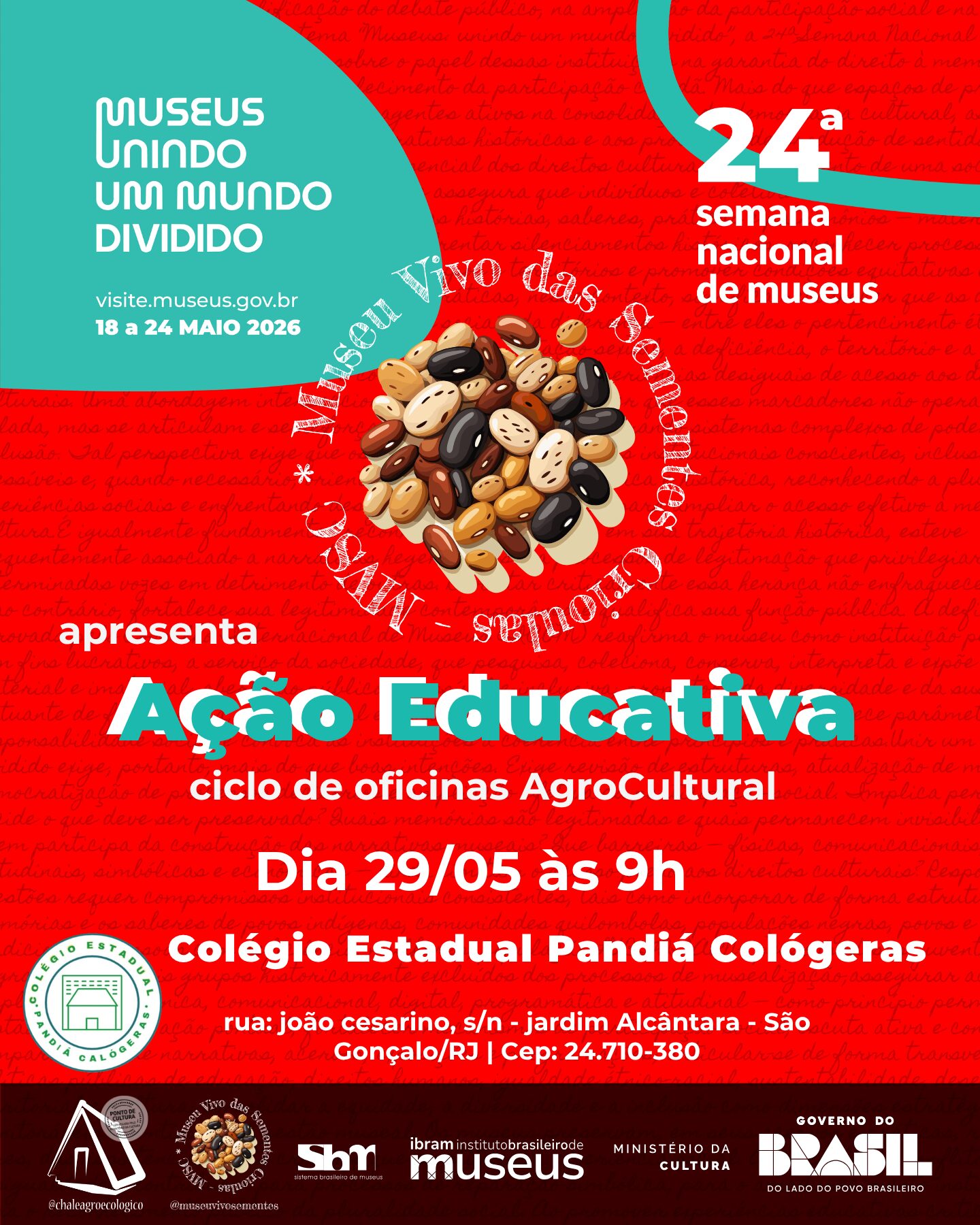 A imagem de fundo vermelho informa sobre uma ação educativa que acontecerá em um colégio público no município de São Gonçalo no Rio de Janeiro dia 29 de maio. A imagem a presenta as logos da semana nacional de museus e do Museu Vivo das Sementes Crioulas.