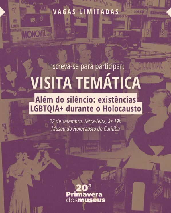 montagem gráfica em tons de roxo, bege e branco. O fundo é composto por uma colagem de fotografias históricas em preto e branco com filtro, mostrando pessoas em trajes das primeiras décadas do século XX, fachadas de estabelecimentos com letreiros em alemão e casais dançando. No topo, em letras brancas, lê-se “Vagas limitadas”. Ao centro, a frase “Inscreva-se para participar” introduz o título principal, “Visita temática”, escrito em letras grandes e brancas. Abaixo, há uma tarja bege horizontal com o texto em roxo: “Além do silêncio: existências LGBTQIA+ durante o Holocausto”. Na parte inferior, em letras brancas inclinadas, estão as informações do evento: “22 de setembro, terça-feira, às 19h” e “Museu do Holocausto